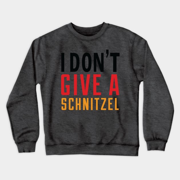 Oktoberfest I Don't Give A Schnitzel Crewneck Sweatshirt by anumakram676